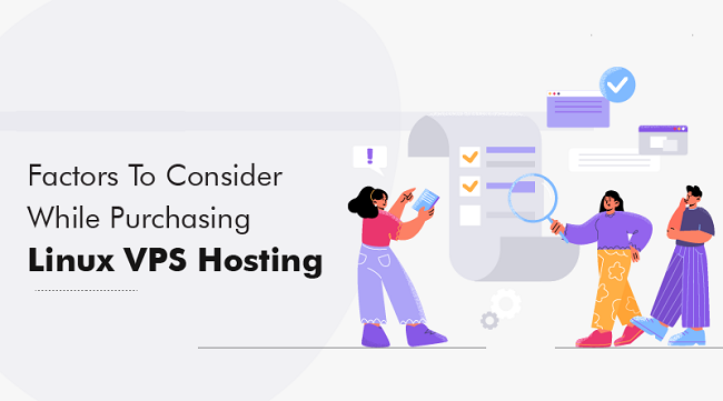 Factors to Consider While Purchasing Linux VPS Hosting